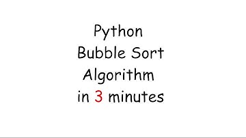 Python Bubble Sort Algorithm in 3 Minutes