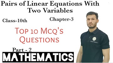 Pairs of Linear Equations With Two Variables Top 10 McqQuestions, Chap-3 Class-10, Term 1,Part 2