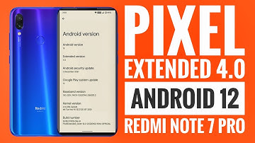 Pixel Extended v4.0 Android 12 S Redmi Note 7 Pro
