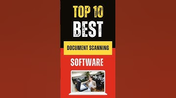 Best Document Scanning Software: Top 10 Picks