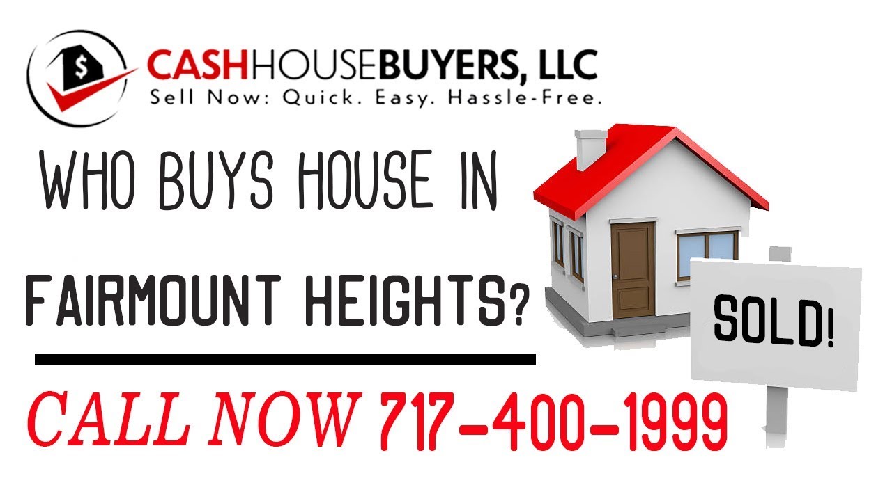 Who Buys Houses Fairmount Heights MD | Call 7174001999 | We Buy Houses Company Fairmount Heights MD