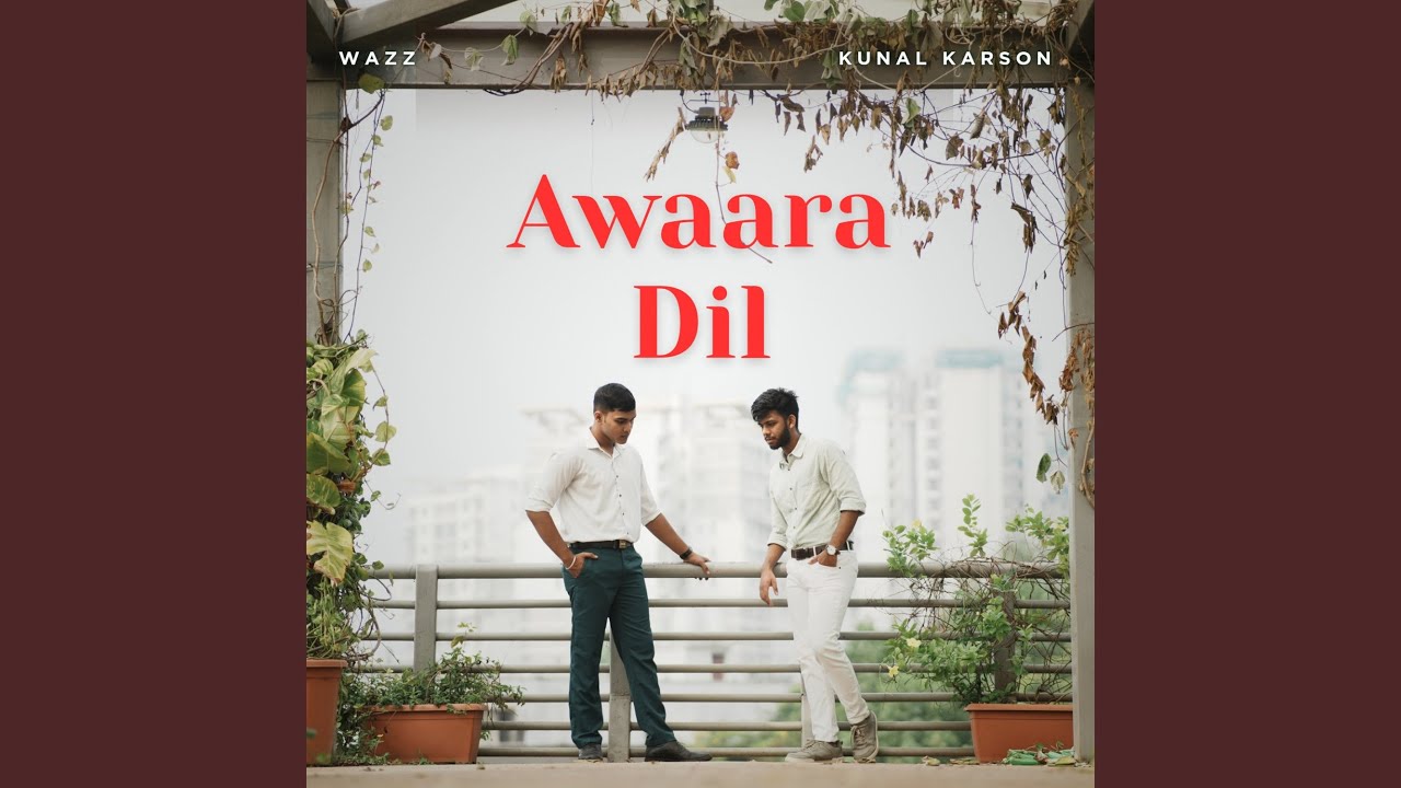 Watch Awaara Dil on YouTube Watch Awaara Dil on YouTube