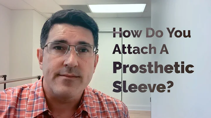 How Do You Attach A Prosthetic Sleeve?