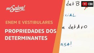 Propriedades dos determinantes | ENEM e Vestibulares | Me Salva!