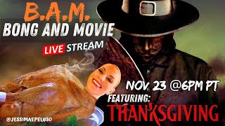 B.a.m. Bong And Movie Watch-A-Long Thanksgiving 2023 Horror