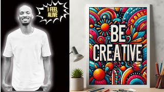 Be Creative: It Will Free You