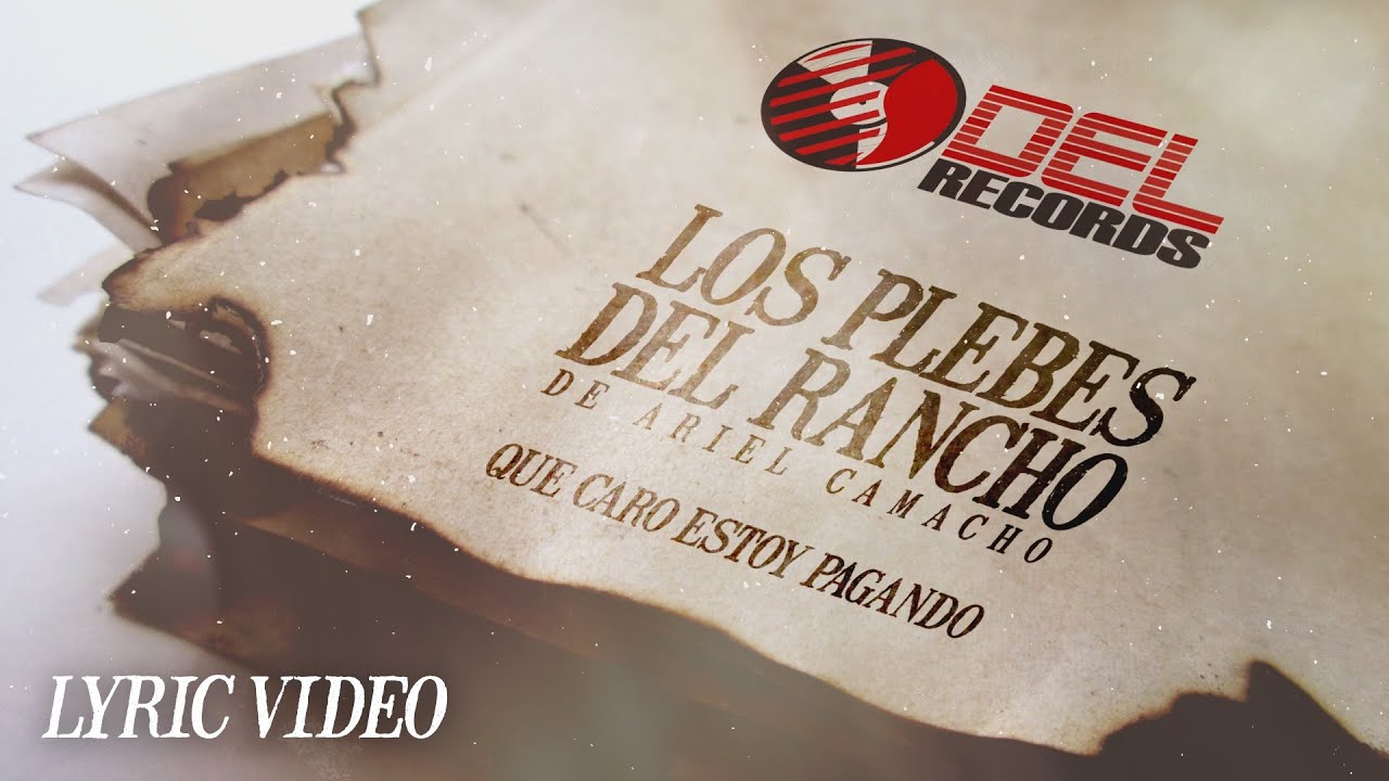 'Que Caro Estoy Pagando' LYRIC VIDEO Los Plebes del Rancho de Ariel Camacho