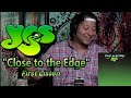 Yes- Close to the Edge (First Listen)