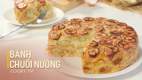 Cách làm BÁNH CHUỐI NƯỚNG thơm phức - Cooky TV
