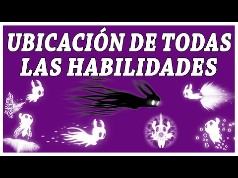 ?UBICACIÓN de TODAS las HABILIDADES en HOLLOW KNIGHT y CÓMO CONSEGUIRLAS.