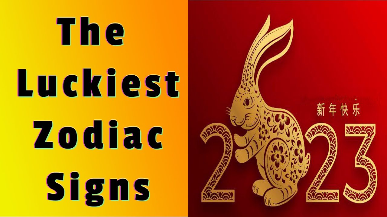 Luckiest Zodiac Signs In 2023 2023 Calendar