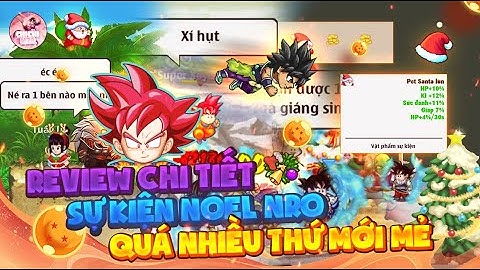 Ngọc Rồng Online - Review Chi Tiết Sự Kiện Noel Ngọc Rồng Online, Quá Nhiều Thứ Mới Mẻ