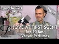 Top 10 Best Vetiver Perfumes on Persolaise Love At First Scent episode 223