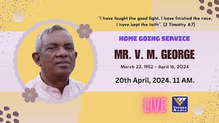 HOME GOING SERVICE OF MR. V. M. GEORGE(72)