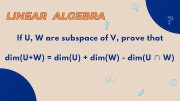 dim(U+W) = dim(U) + dim(W) - dim(U ∩ W) Proof | Vector Spaces