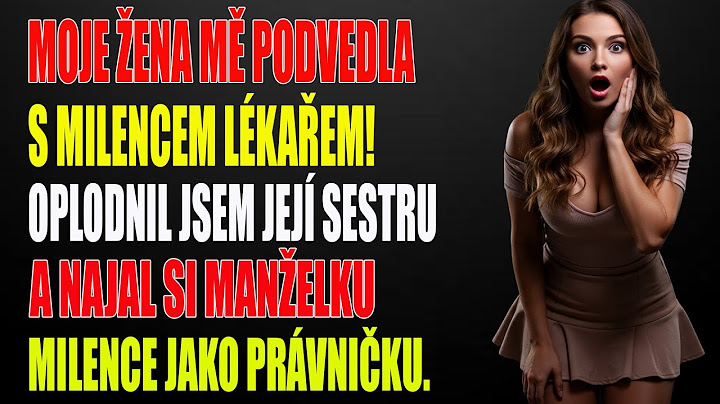 Milenec mé ženy byl lékař? Oplodnil jsem její sestru a pomstil se s jeho ženou!