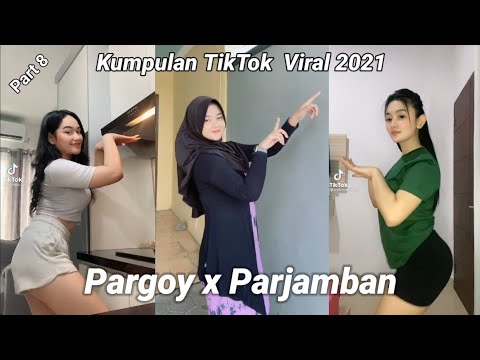 Kumpulan TikTok Viral 2021 | Goyang Pargoy x Parjamban | Part 8 #Tiktokbest