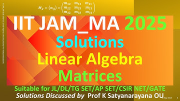 IIT JAM_MA 2025 | Matrices | Linear Algebra | Solutions Discussed by Prof K Satyanarayana OU