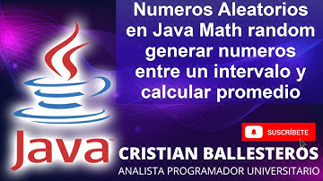 Números Aleatorios en Java Math random generar números entre un intervalo y calcular promedio
