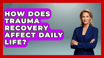 How Does Trauma Recovery Affect Daily Life? | PTSD Support Channel