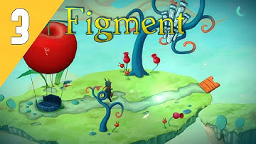 FIGMENT GAMEPLAY WALKTHROUGH | PART 3
