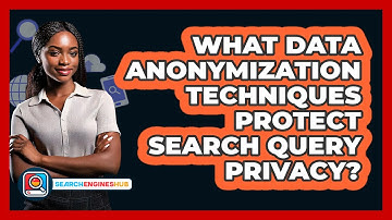 What Data Anonymization Techniques Protect Search Query Privacy? - SearchEnginesHub.com