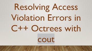 Resolving Access Violation Errors in C+ +  Octrees with cout