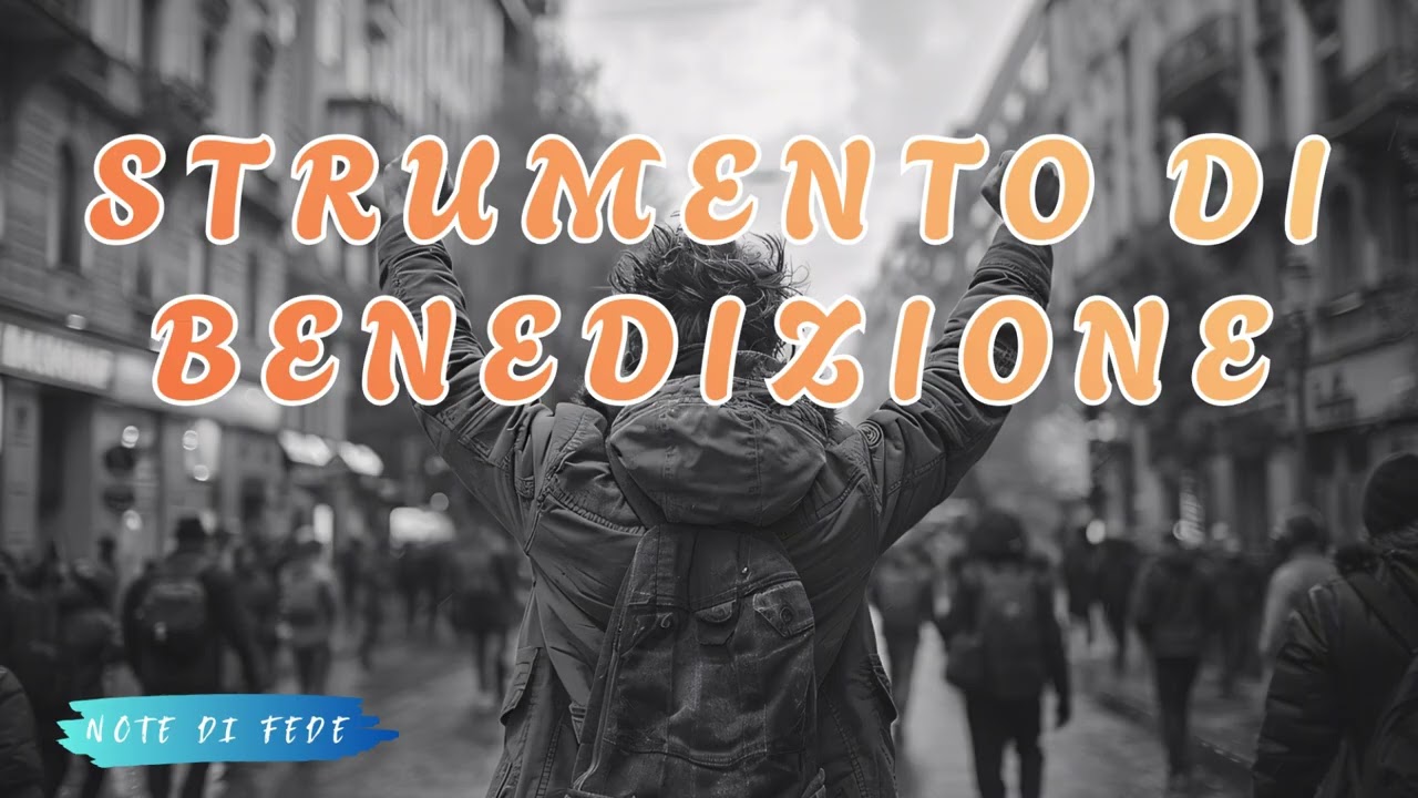 Strumento di benedizione - Note di Fede (Official Lyric music)