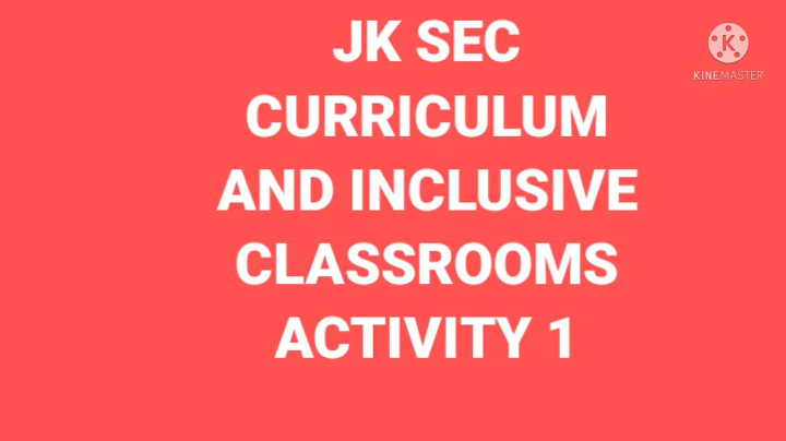 JK SEC Curriculum And Inclusive Classrooms Activity 1