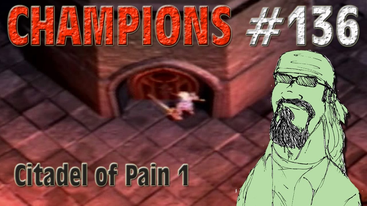 Champions #136 RTA - The Citadel of Pain 1