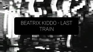 April Artist of the Month: Beatrix Kiddo - Last Train