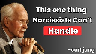 The One Thing Narcissists Can’t Handle - CARL JUNG