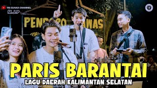 PARIS BARANTAI (KOTA BARU) - ANANG ARDIANSYAH (LIVE NGAMEN) TRI SUAKA