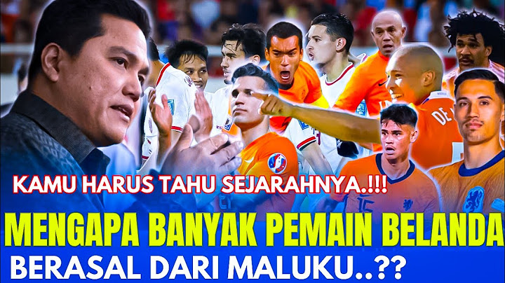 🔴 SEJARAH! Mengapa Banyak Pemain Timnas Belanda Berasal Dari Maluku?