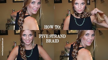 Beauty Professor How To: Five Strand Braid Tutorial