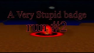 (accepted) a very stupid badge run #2