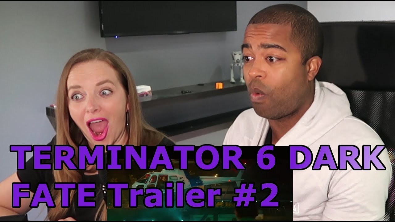 TERMINATOR 6 DARK FATE Trailer #2 Official (COUPLES THERAPY REACTION 🔥)