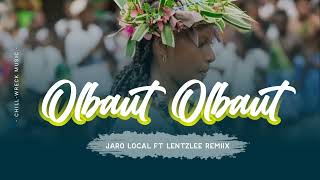 Olbaut Olbaut  Jaro Local lentzlee Remiix 2024 