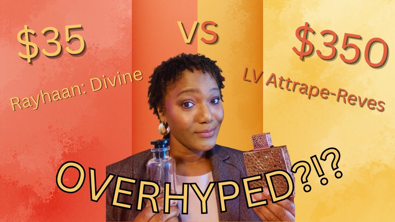 Rayhaan Divine vs Louis Vuitton Attrape-Reves / A Divine Dupe or