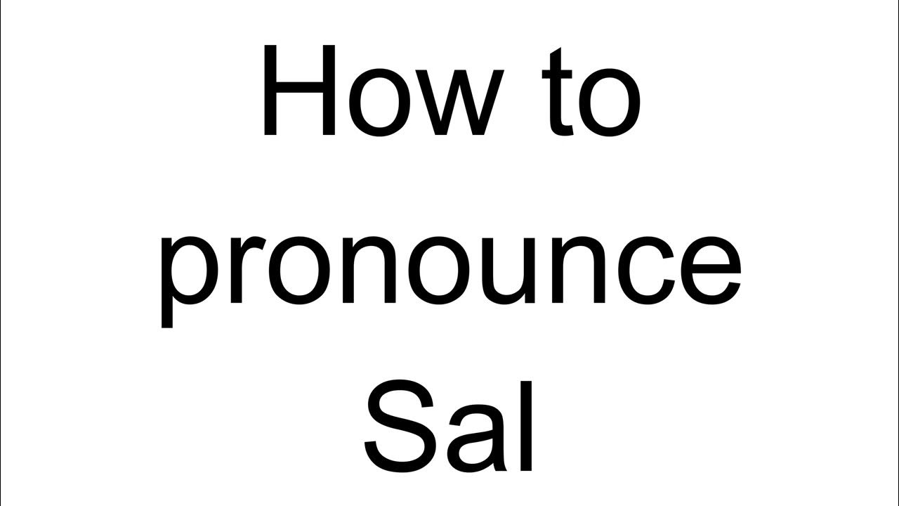 How to Pronounce Sal (English) - YouTube