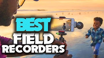 Top 6 Best Field Recorder In 2023 - Top 6 Best Portable Audio Recorder Buying Guide