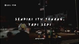 Download lagu Teman Cerita Eps. 136 - Sendiri itu tenang, tapi sepi