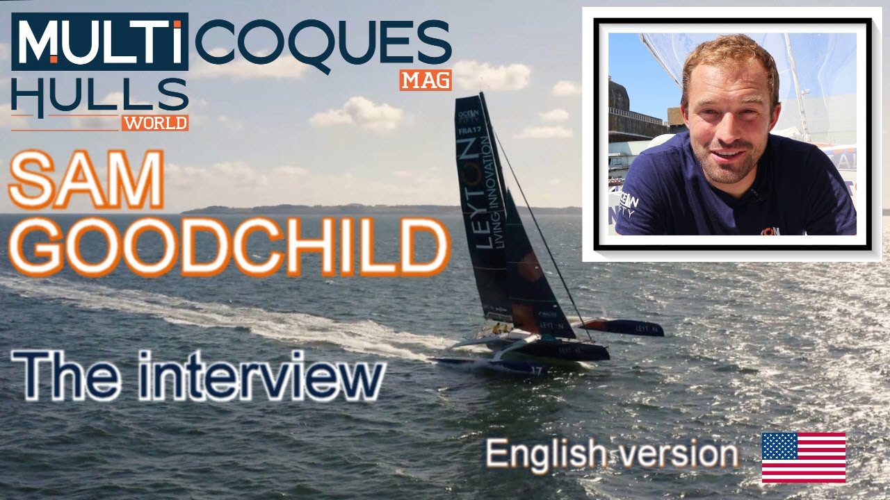 SAM GOODCHILD - Interview - Multihulls World