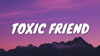 Toxic Friend - BoyWithUke (Lyrics Video) l Tiktok Viral !!! Resimi