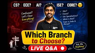 Engineering Branch Selection 2026: CS, ECE, AI, ISE or Core? Ask Me Anything LIVE! 🔴