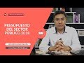 PRESUPUESTO DEL SECTOR PÚBLICO 2018- DOCENTE: EDGAR MAGUIÑA