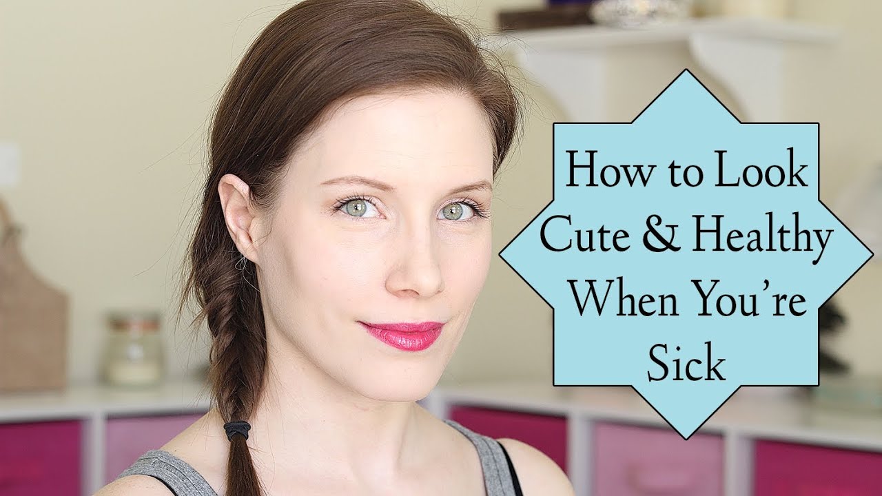 How to Look Cute & Healthy When You're Sick Makeup Tutorial YouTube