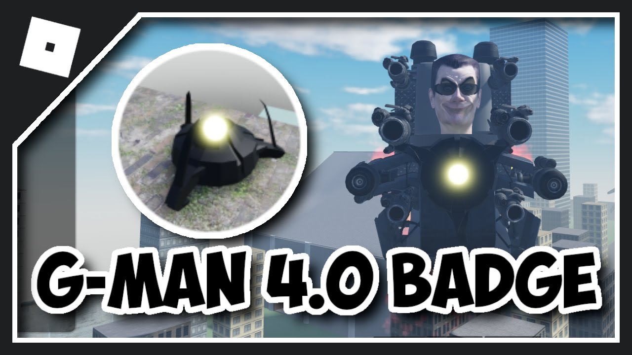 How to get G-MAN 4.0 BADGE in Skibidi Toilet RP (ROBLOX) 