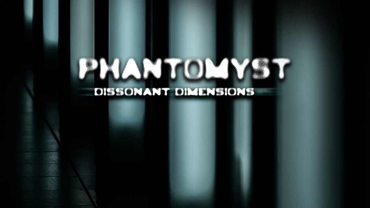 PHANTOMYST = DISSONANT DIMENSIONS EP