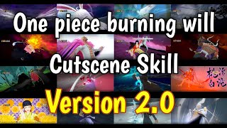 One piece burning will Cutscene Skill VERSION 2.0!